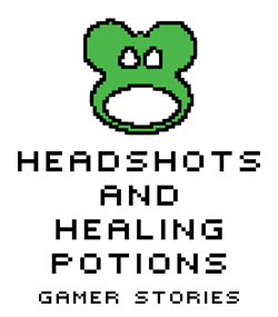 Headshots and Healing Potions