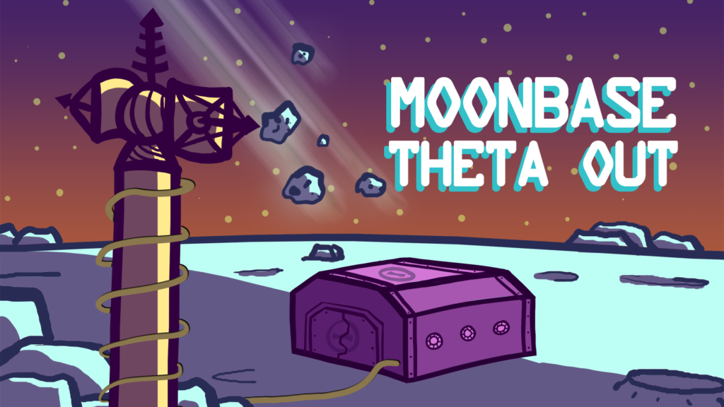 Moonbase Theta, Out - image is a cartoon of a small bunker on the Moon with a communications tower in the foreground.