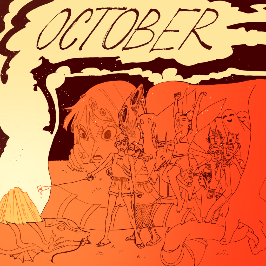 Hand-drawn art of a group of figures around a fire - the two in the front look fairly human, but many of those behind are monsters of various types and sizes. The smoke of the fire rises overhead, and at the top drifts behind the word, "OCTOBER."
