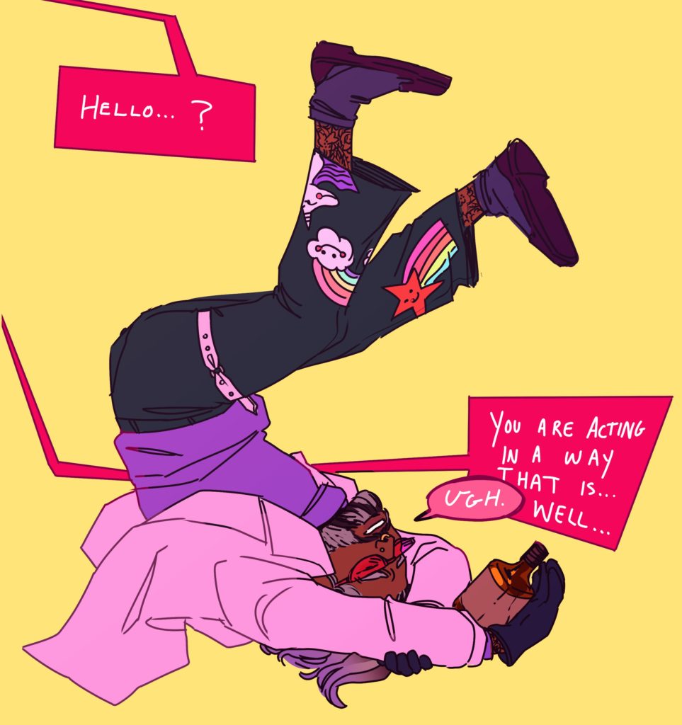 A digital painting of a bearded person with nose piercings, wearing a purple shirt and black pants decorated with rainbows, lies with their weight on their back and shoulders, legs in the air. They are in front of a flat yellow background, cradling a bottle of alcohol in one hand. Their speech bubble says "Ugh." In the background, big pink square speech bubbles coming from somebody else not pictured say "Hello...?" and "You are acting in a way that is... well.."